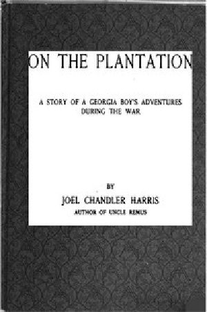 [Gutenberg 50701] • On the Plantation: A Story of a Georgia Boy's Adventures during the War